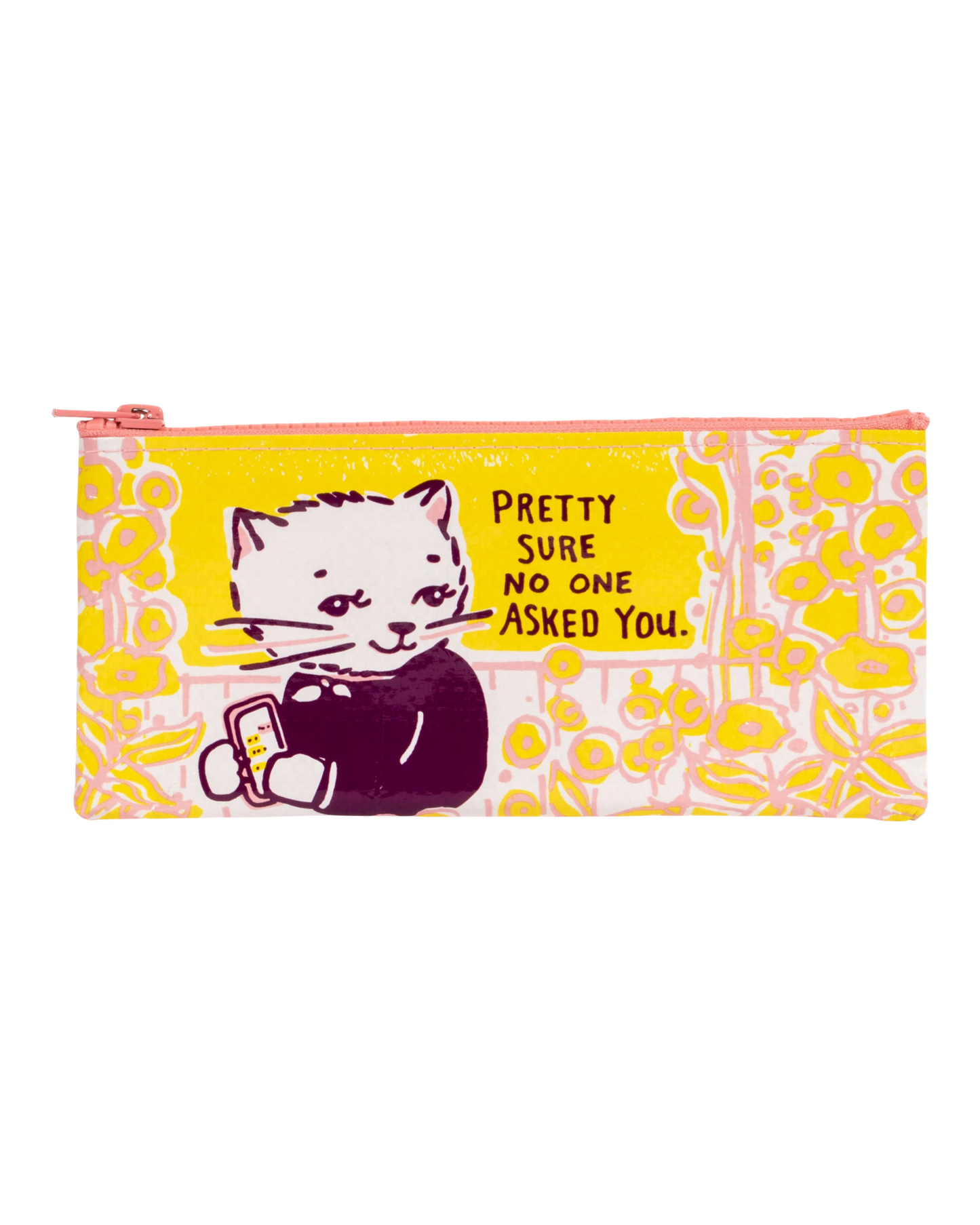No One Asked You Pencil Case