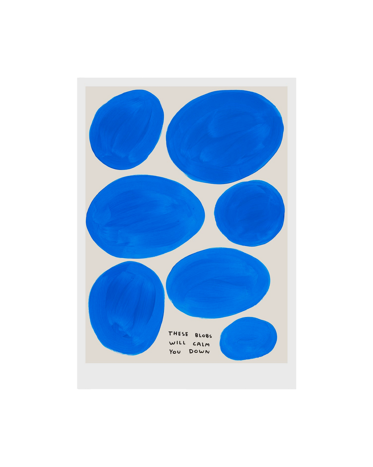 The Blobs Will Calm You Down (2020) / David Shrigley Print