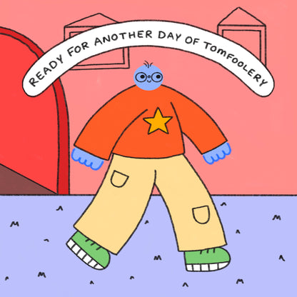 Tomfoolery Print