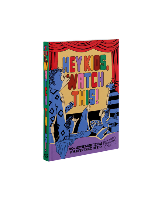 Hey Kids, Watch This! 100+ Movie Night Ideas