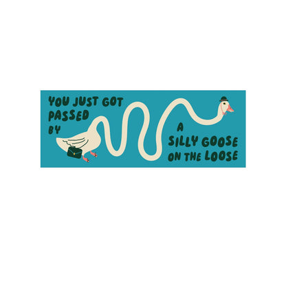 Silly Goose on the Loose Bumper Sticker