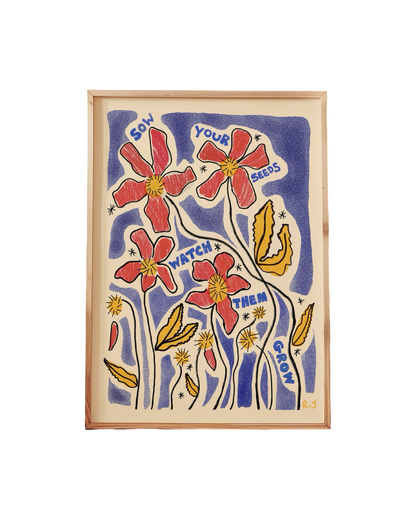 Sow Your Seeds A4 Print