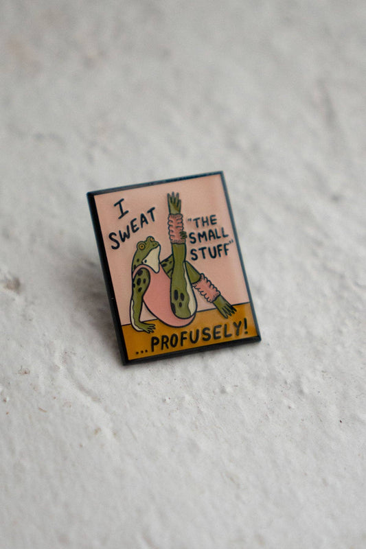 Sweat the Small Stuff Pin | Enamel Lapel Pin