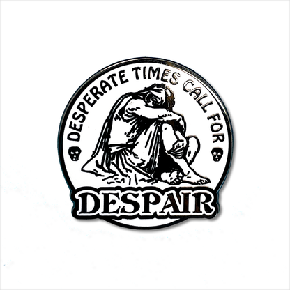 Despair Enamel Pin