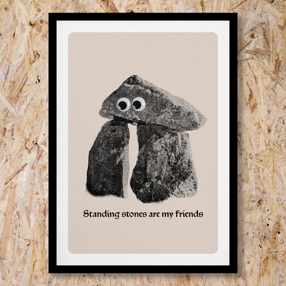 Standing Stones Are My Friends A3 Print