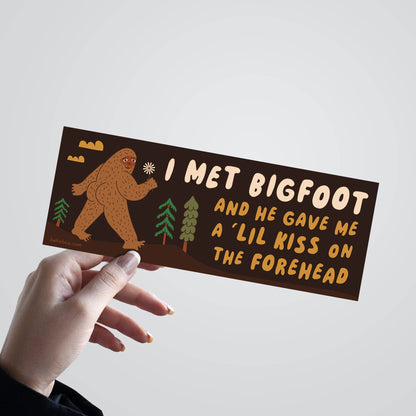 I Met Bigfoot Bumper Sticker