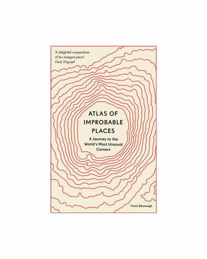 Atlas of Improbable Places