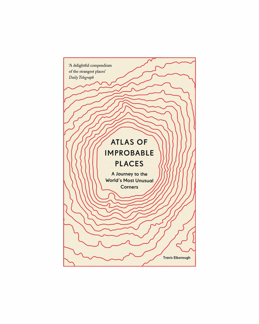 Atlas of Improbable Places