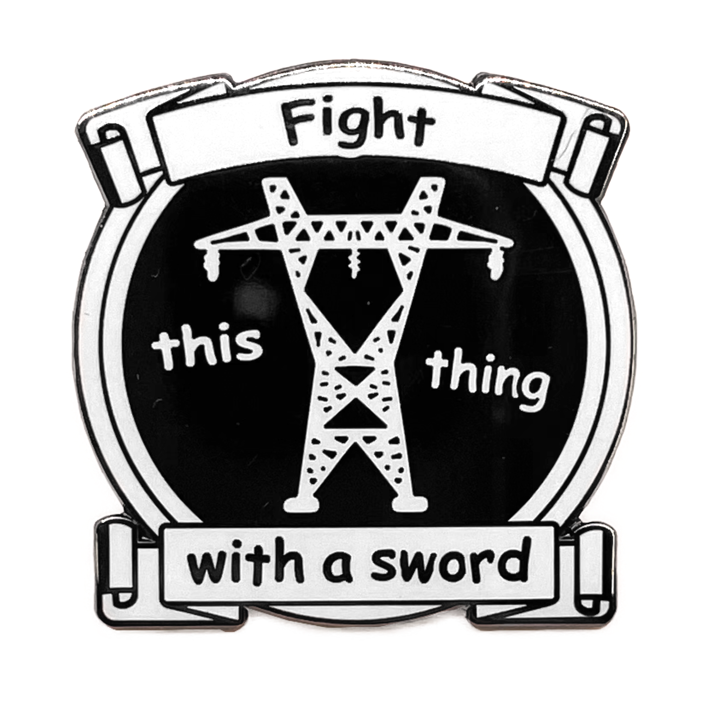 Fight This Thing With a Sword Enamel Pin