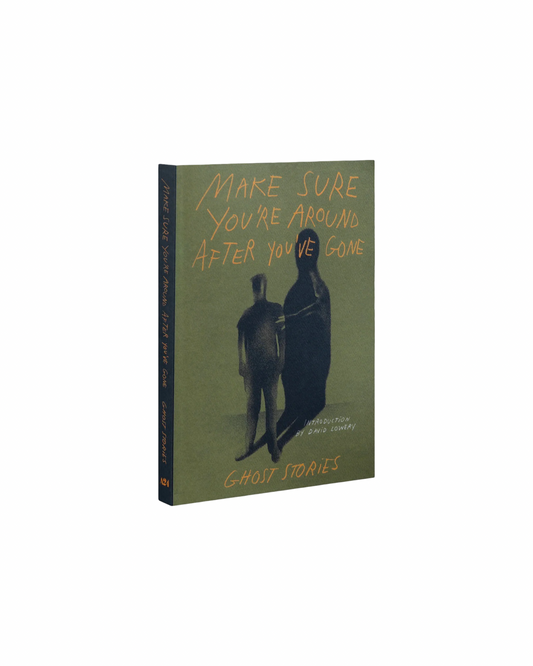 Make Sure You’re Around After You’ve Gone: Ghost Stories