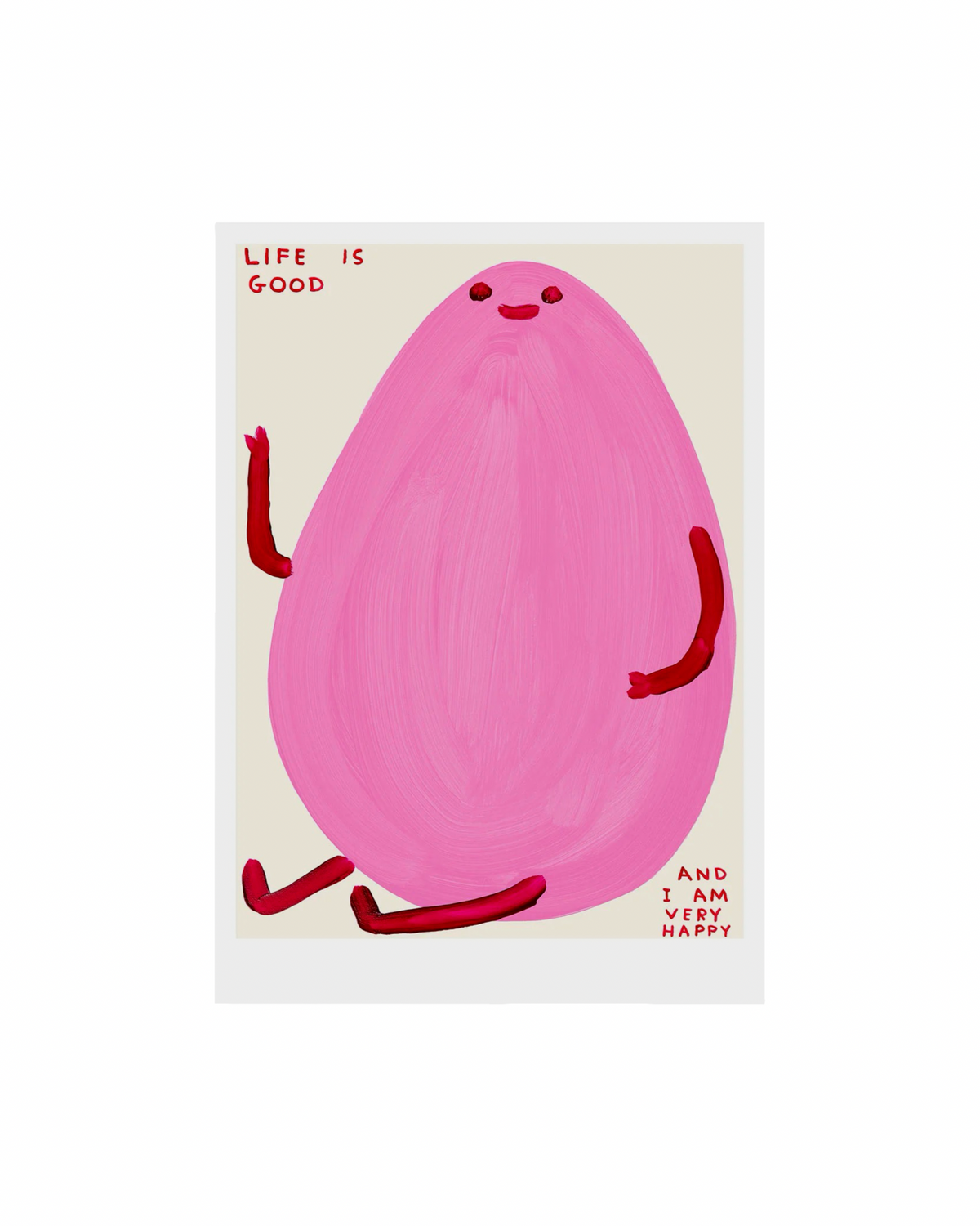 Life Is Good (2025) / David Shrigley A5 Print