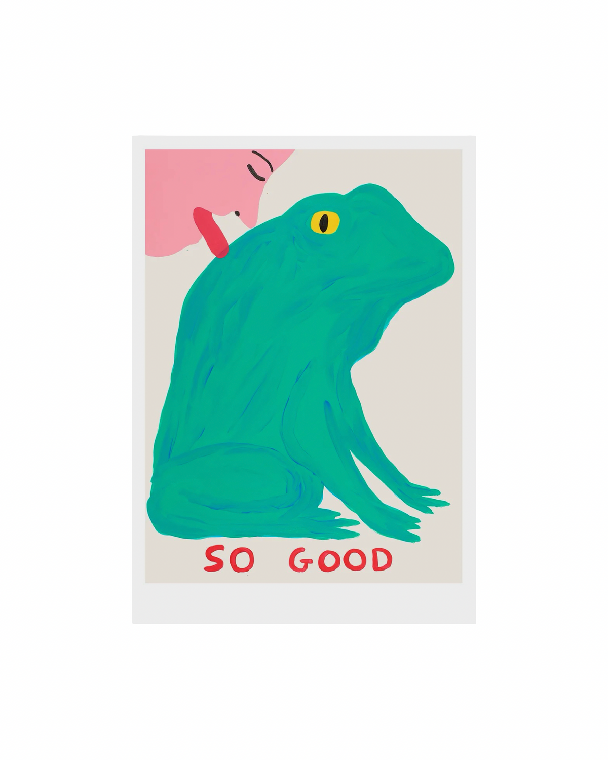 So Good (2021) / David Shrigley A5 Print