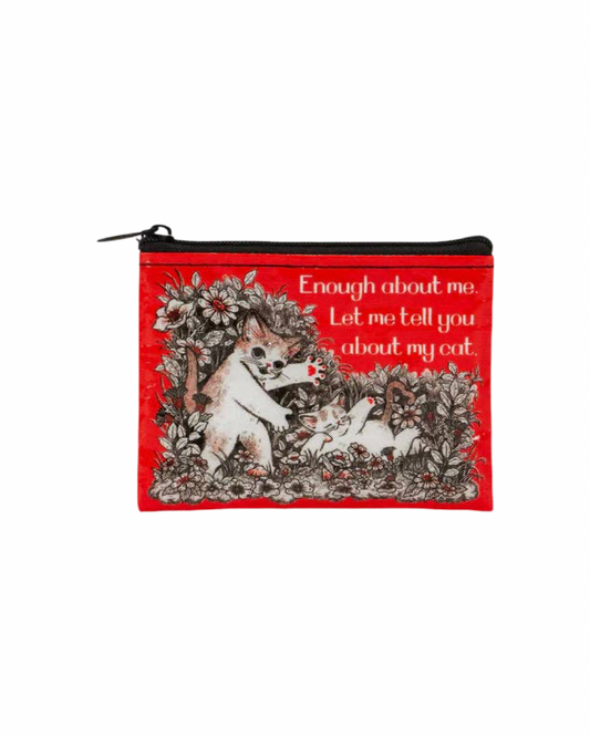 Enough About Me Coin Purse