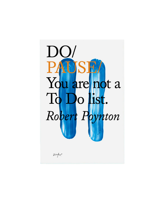 Do Pause: You are not a To Do List