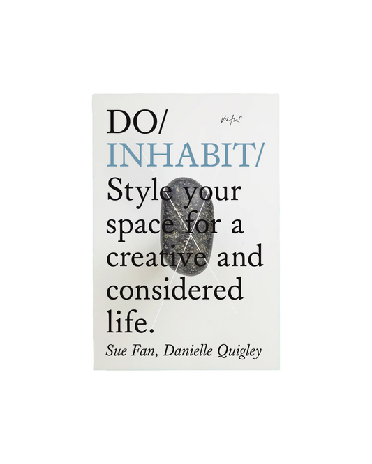 Do Inhabit: Style Your Space for a Creative and Considered Life
