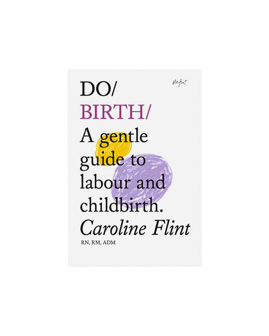 Do Birth: A Gentle Guide to Labour and Childbirth
