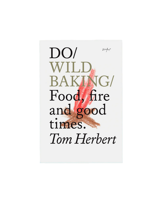 Do Wild Baking: Food, Fire and Good Times