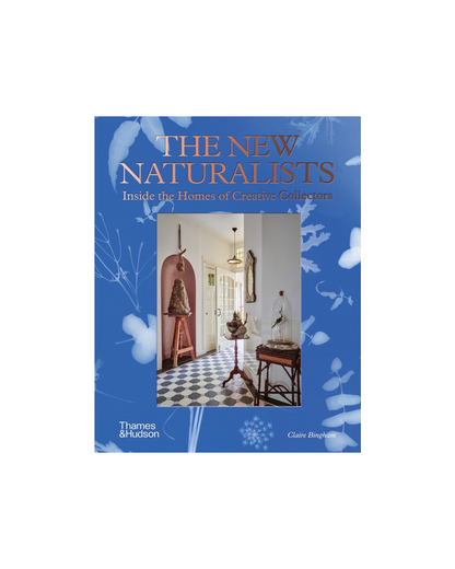 The New Naturalist: Inside The Homes of Creative Collectors