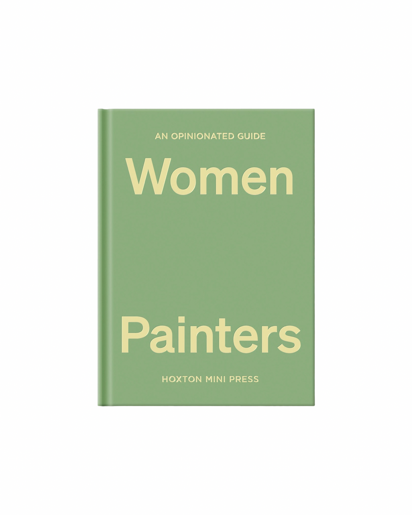 An Opinionated Guide to Women Painters