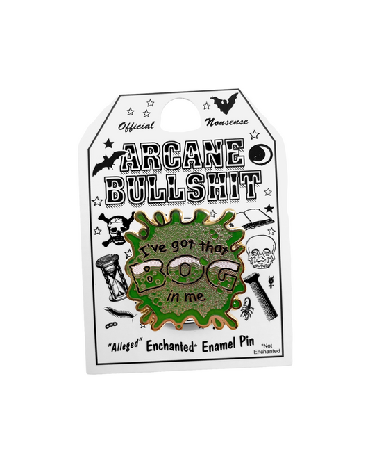 "I've Got That Bog In Me" Enamel Pin