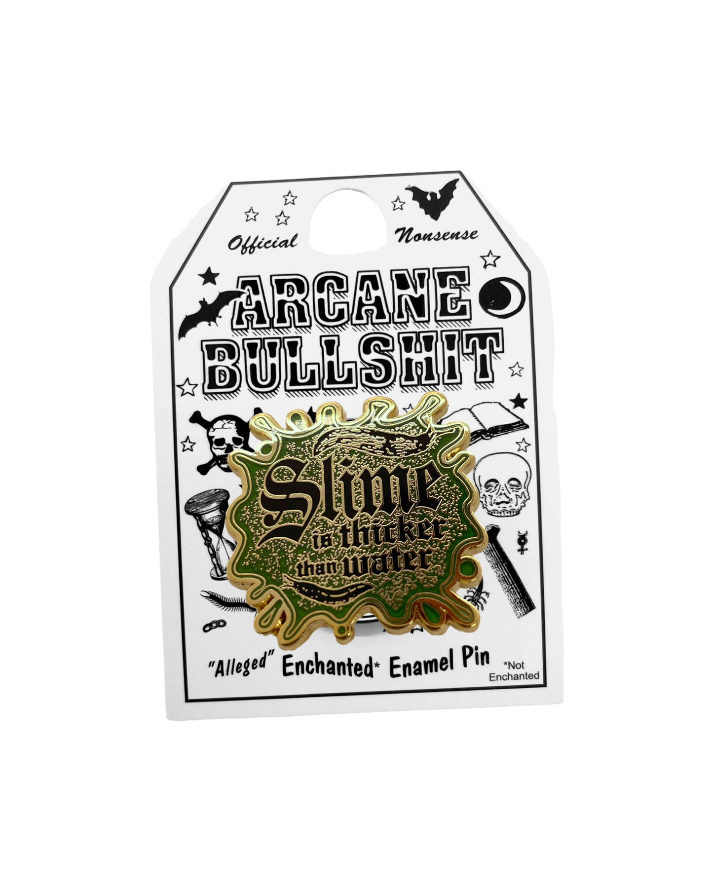 Slime Is Thicker Than Water Enamel Pin