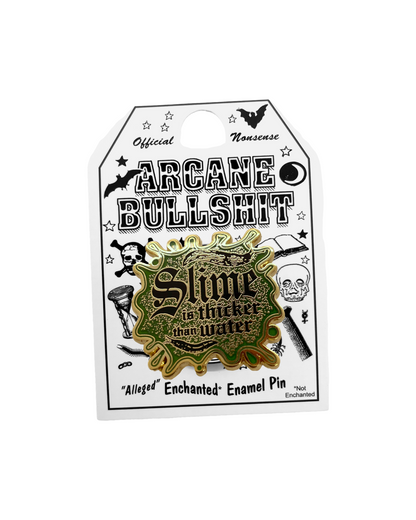 Slime Is Thicker Than Water Enamel Pin