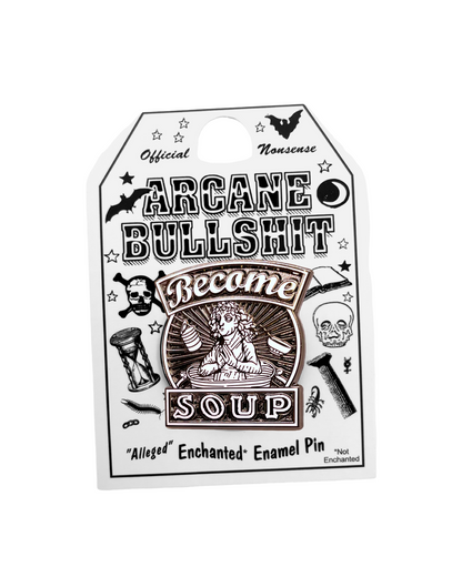 Become Soup Enamel Pin