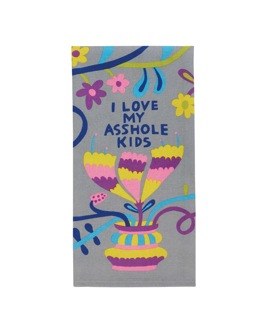 Love My Asshole Kids Dish Towel