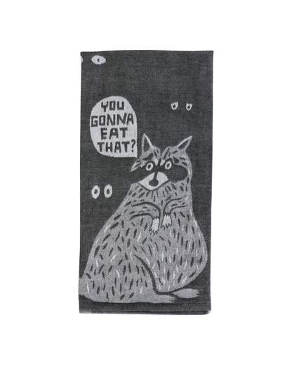 You Gonna Eat That Dish Towel
