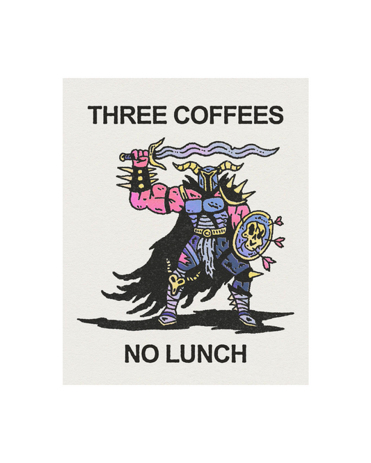 Three Coffees No Lunch Print