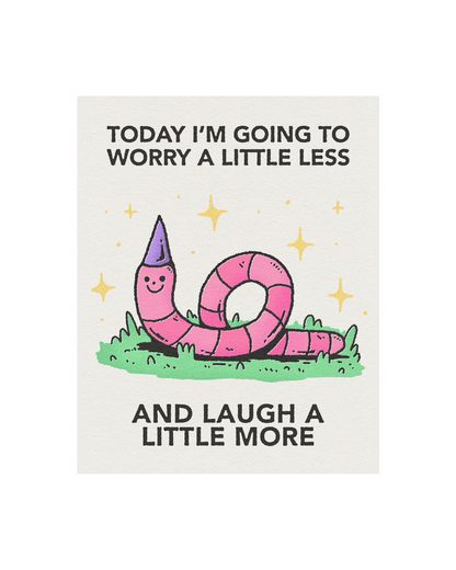 Worry Less Print