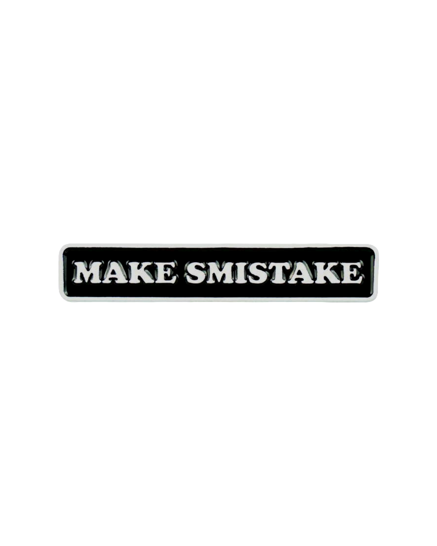 Make Smistake • Enamel Pin