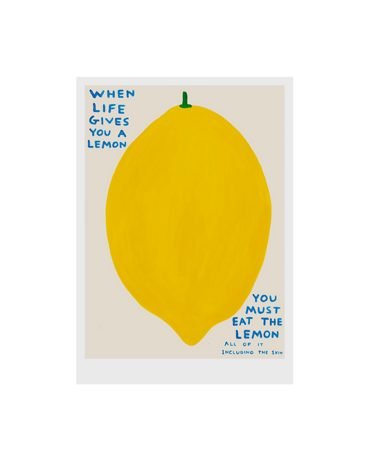 When Life Gives You A Lemon (2021) / David Shrigley Print