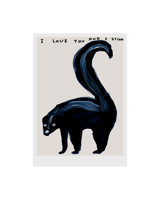 I Love You And I Stink (2019) / David Shrigley Print