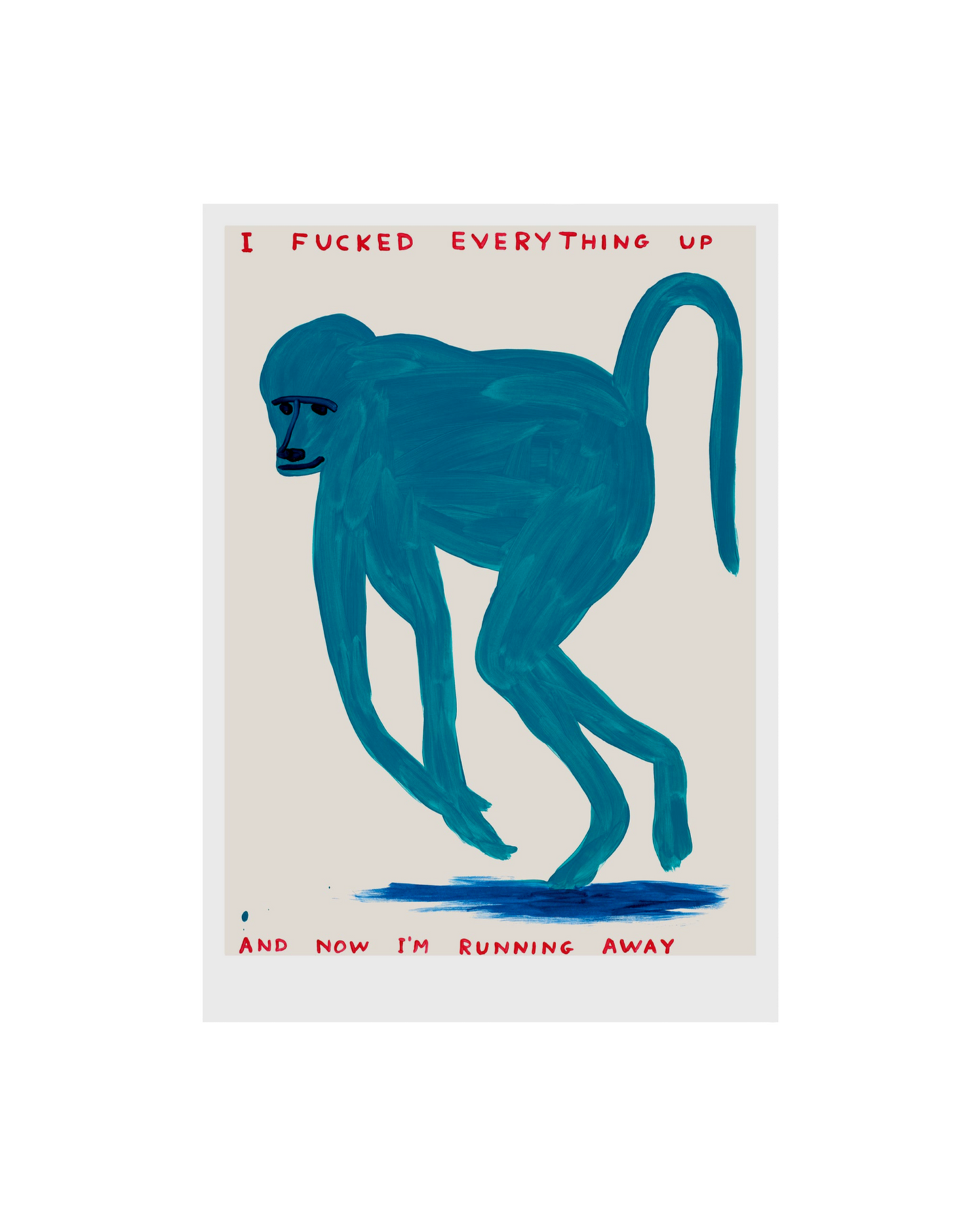I Fucked Everything Up (2020) / David Shrigley A5 Print