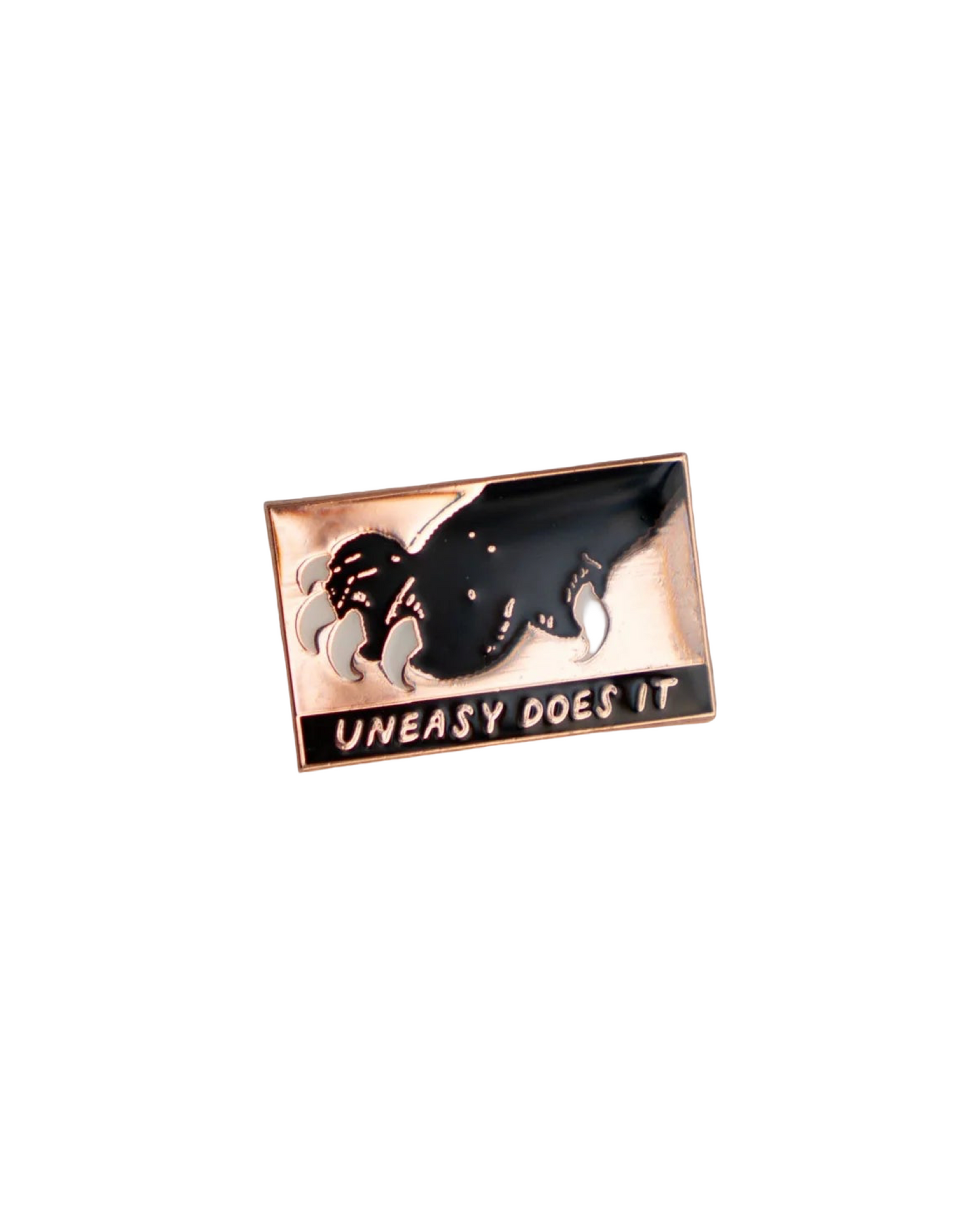 Uneasy Does It Enamel Pin