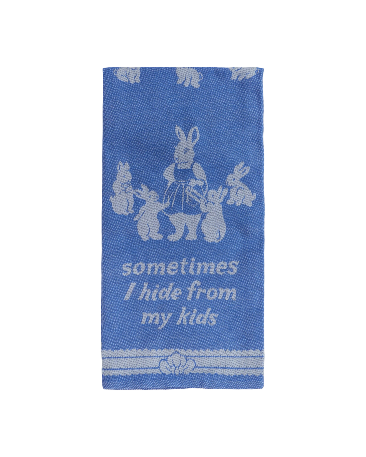 Sometimes I Hide From My Kids Dish Towel