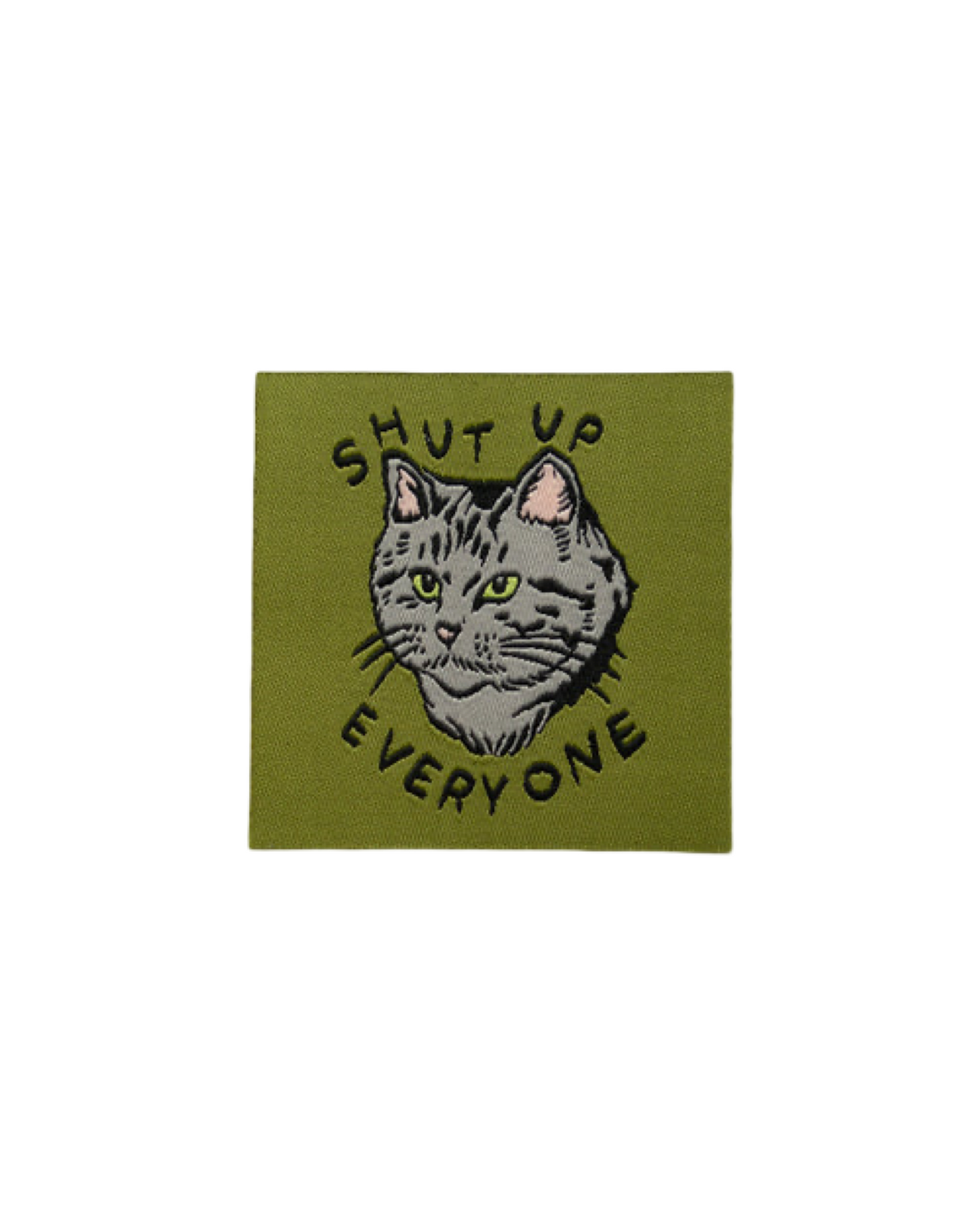 Shut Up Everyone - Woven Sticky Patch