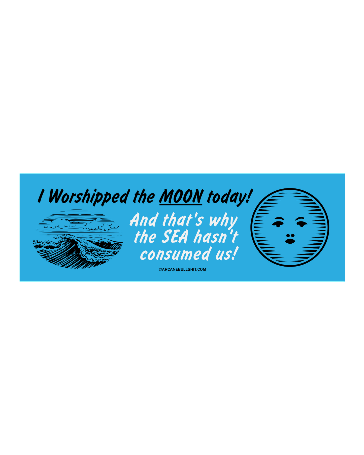 Arcane Bullshit Bumper Stickers
