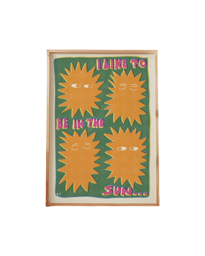 'I Like To Be In The Sun' Print