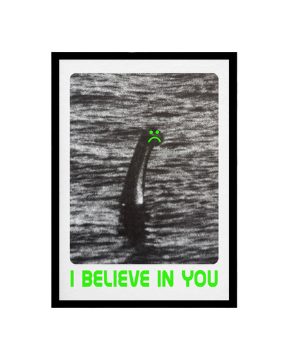 I Believe In You Nessie A3 Print