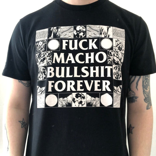 Fuck Macho Bullshit Forever T-Shirt - Black