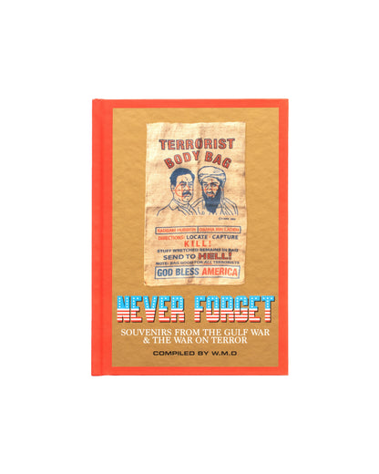 Never Forget : Souvenirs from The Gulf War & The War on Terror