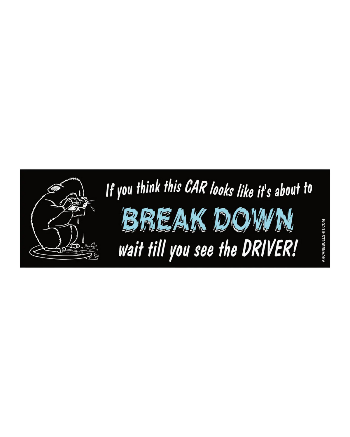 Arcane Bullshit Bumper Stickers