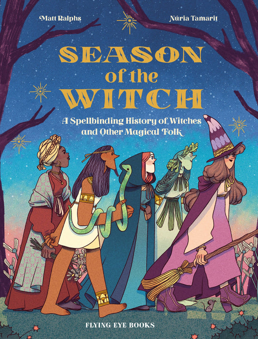 Season of The Witch - A Spellbinding History of Witches and Other Magical Folk