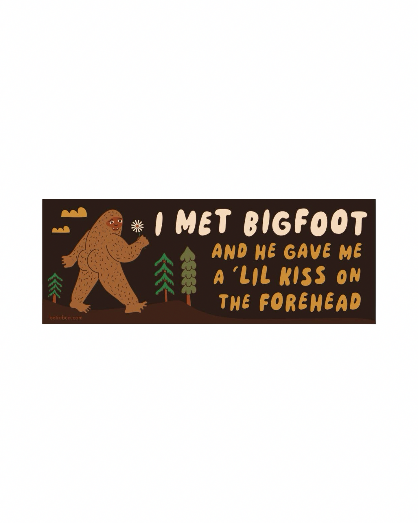 I Met Bigfoot Bumper Sticker