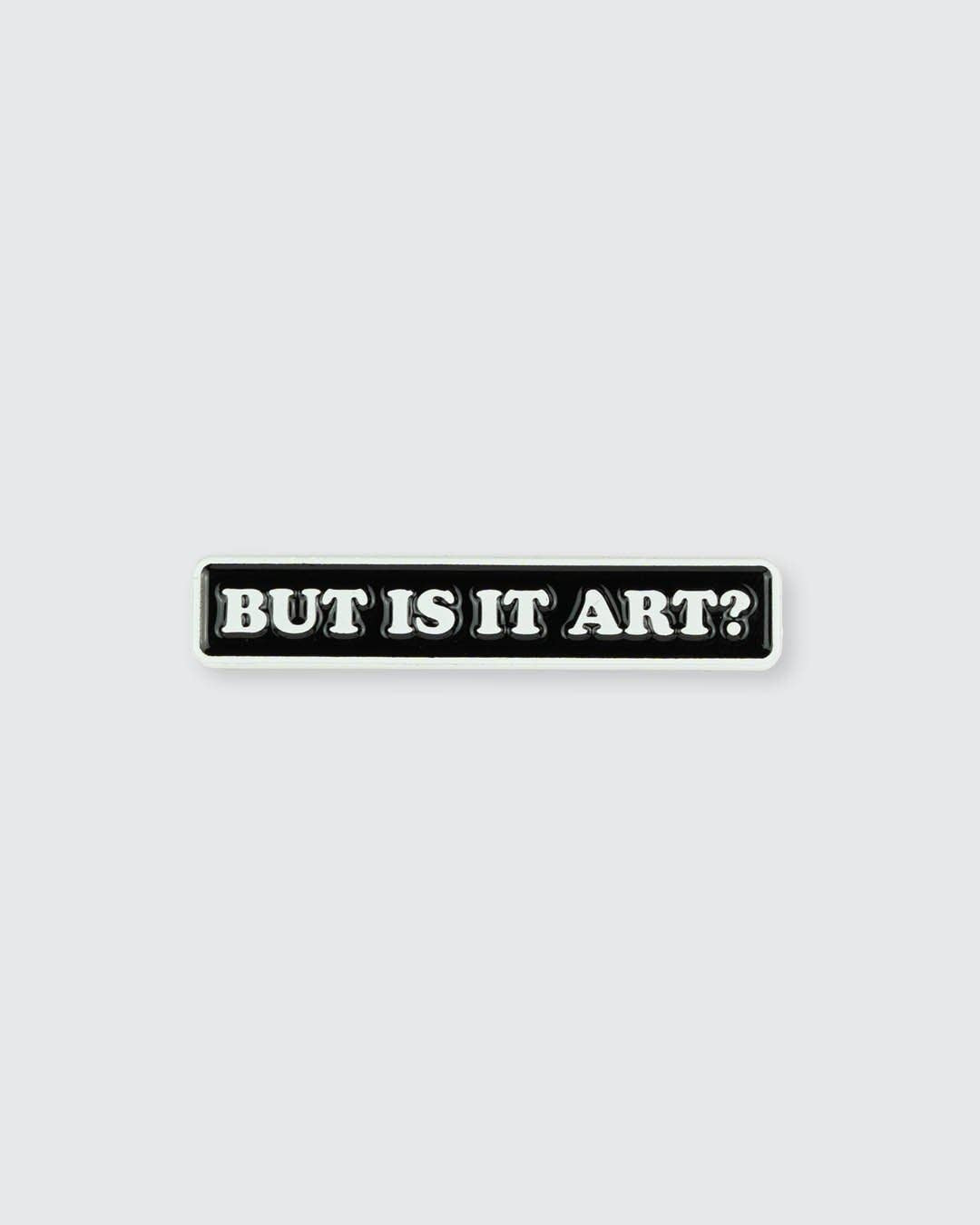 But Is It Art? • Enamel Pin