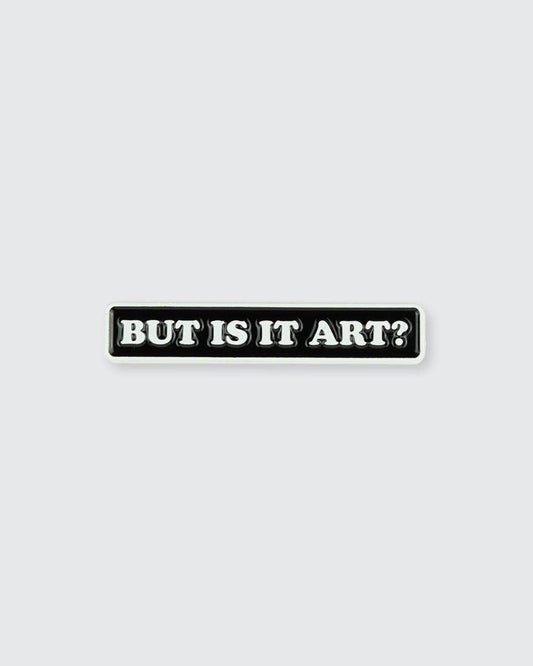 But Is It Art? • Enamel Pin