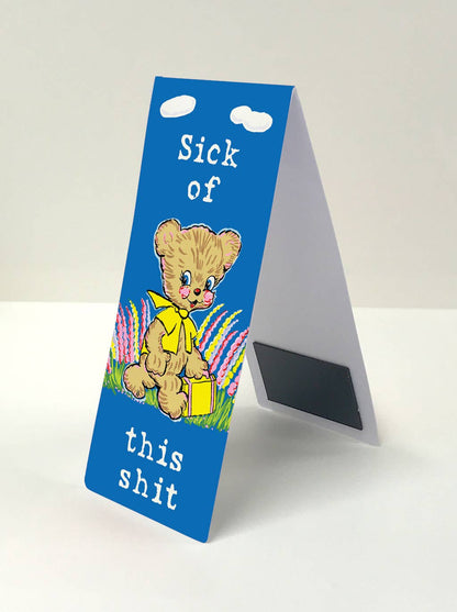 Sick Of This Shit Magnetic Bookmark
