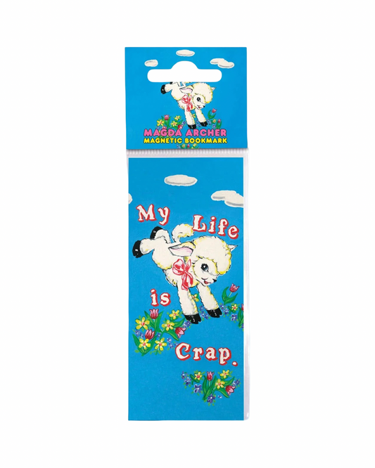 My Life Is Crap Magnetic Bookmark